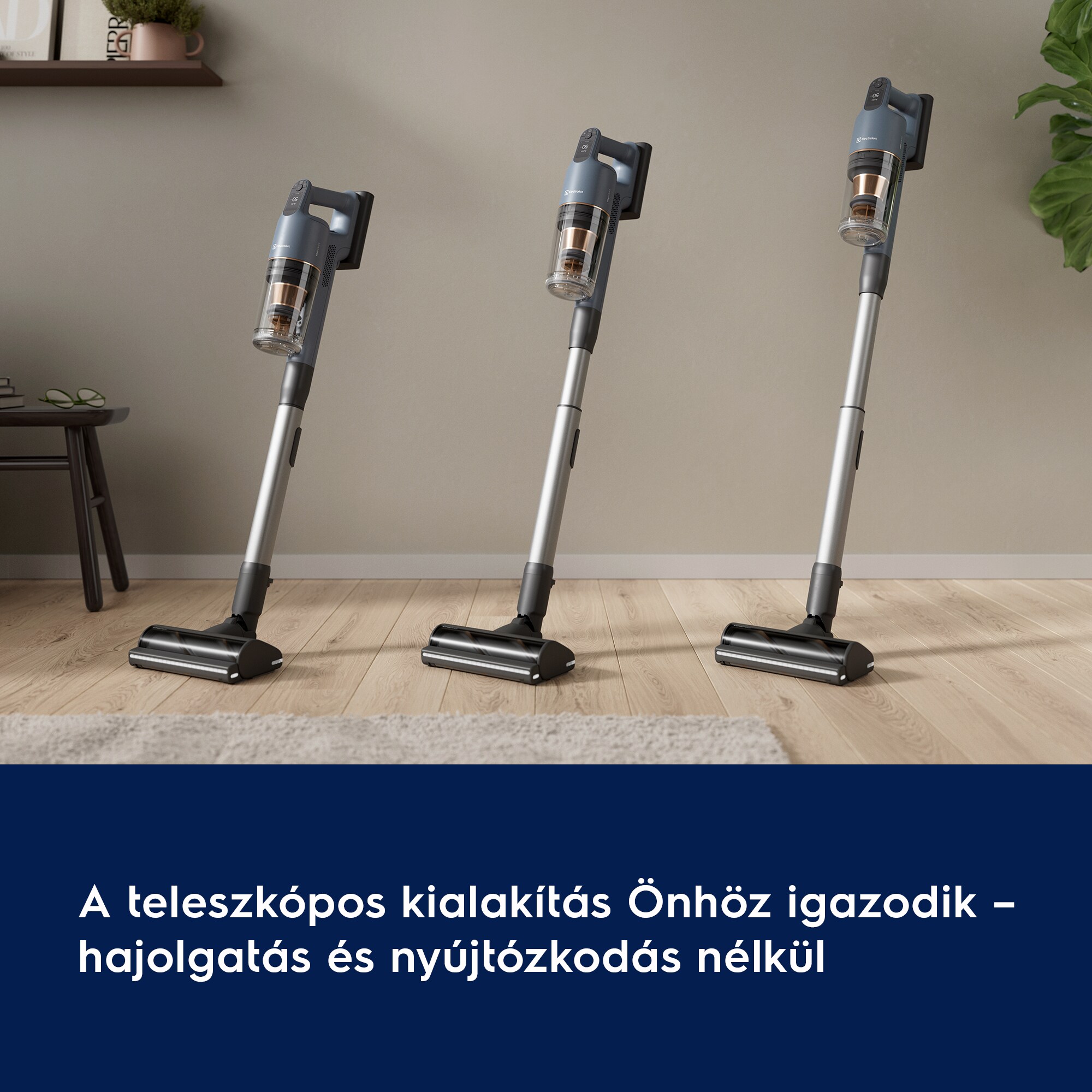 A teleszkópos kialakítás Önhöz igazodik – hajolgatás és nyújtózkodás nélkül