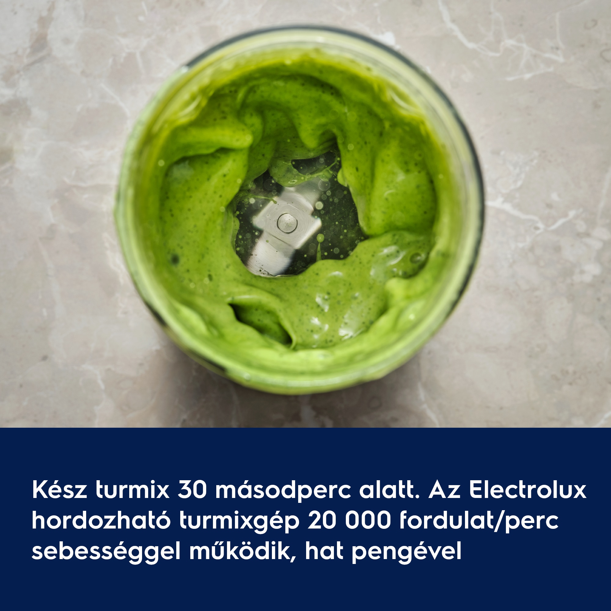 Kész turmix 30 másodperc alatt. Az Electrolux hordozható turmixgép 20 000 fordulat/perc sebességgel működik, hat pengével
