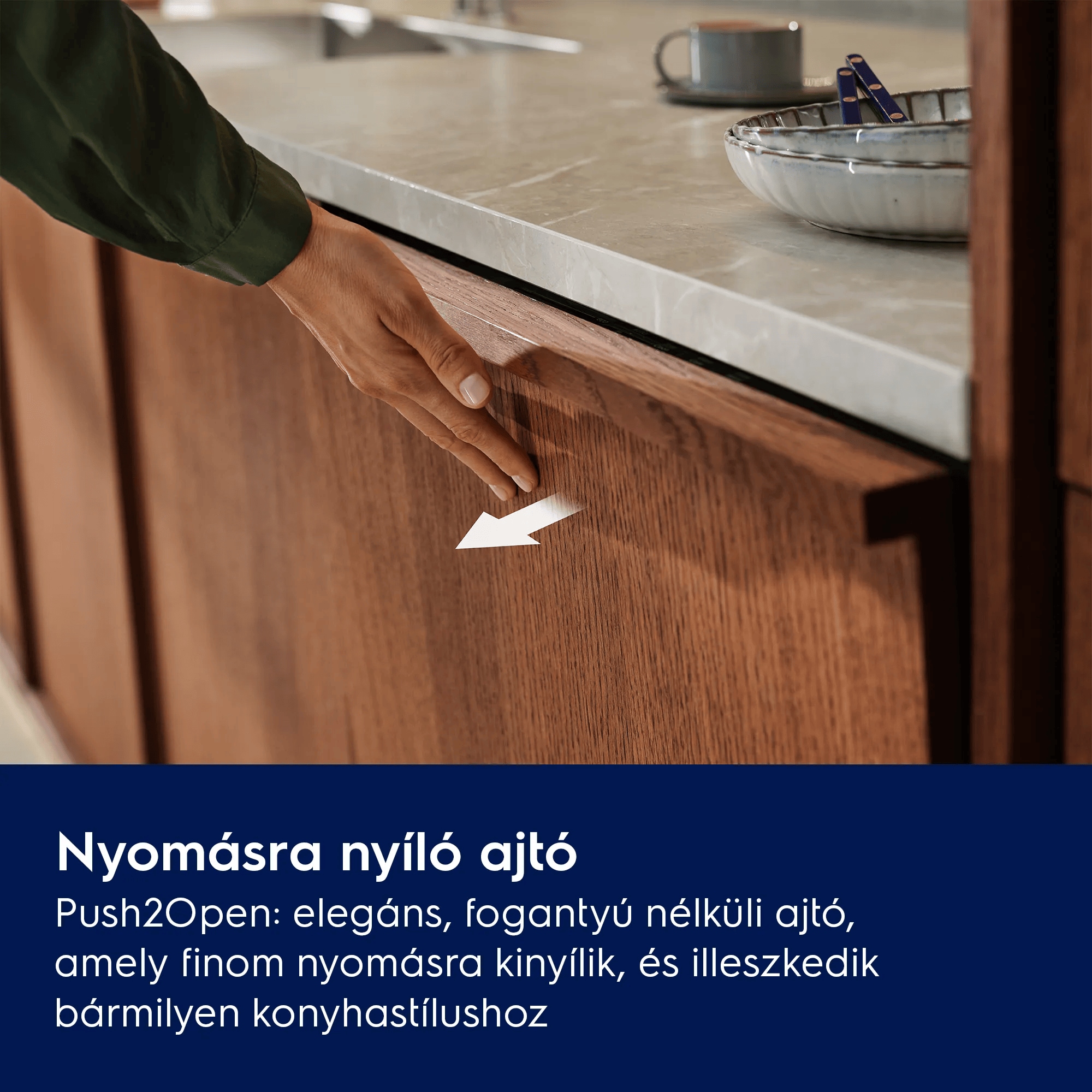 Fogantyú nélküli nyitás Push2Open: elegáns, fogantyú nélküli ajtó, ami beleolvad a konyha stílusába.