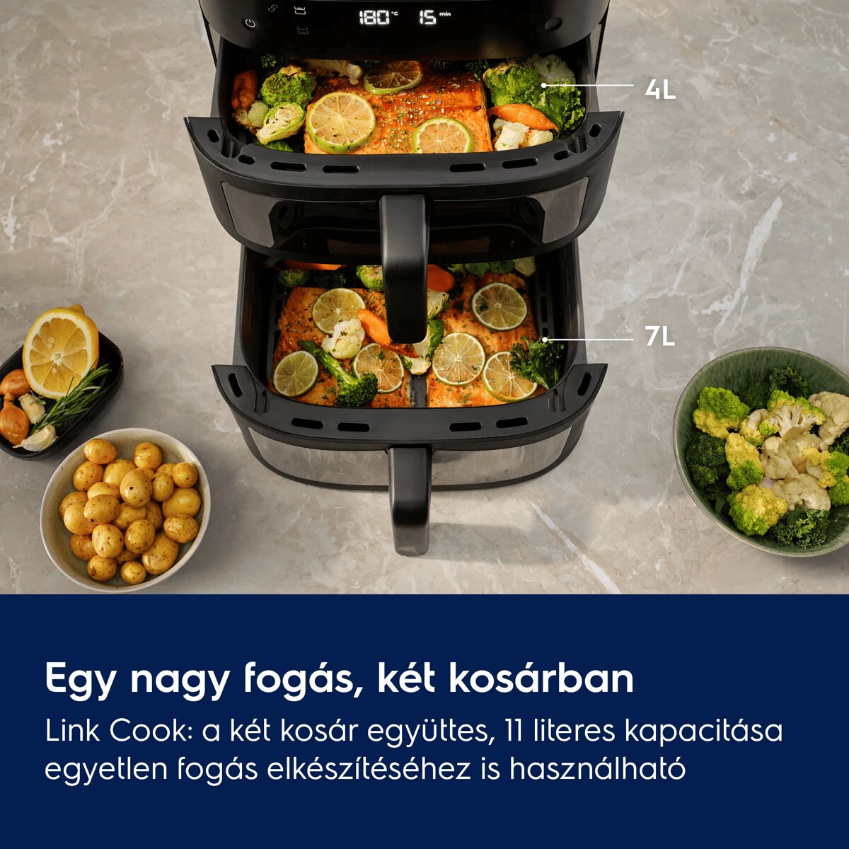 Egy nagy fogás, két kosárban Link Cook: a két kosár együttes, 11 literes kapacitása egyetlen fogás elkészítéséhez is használható
