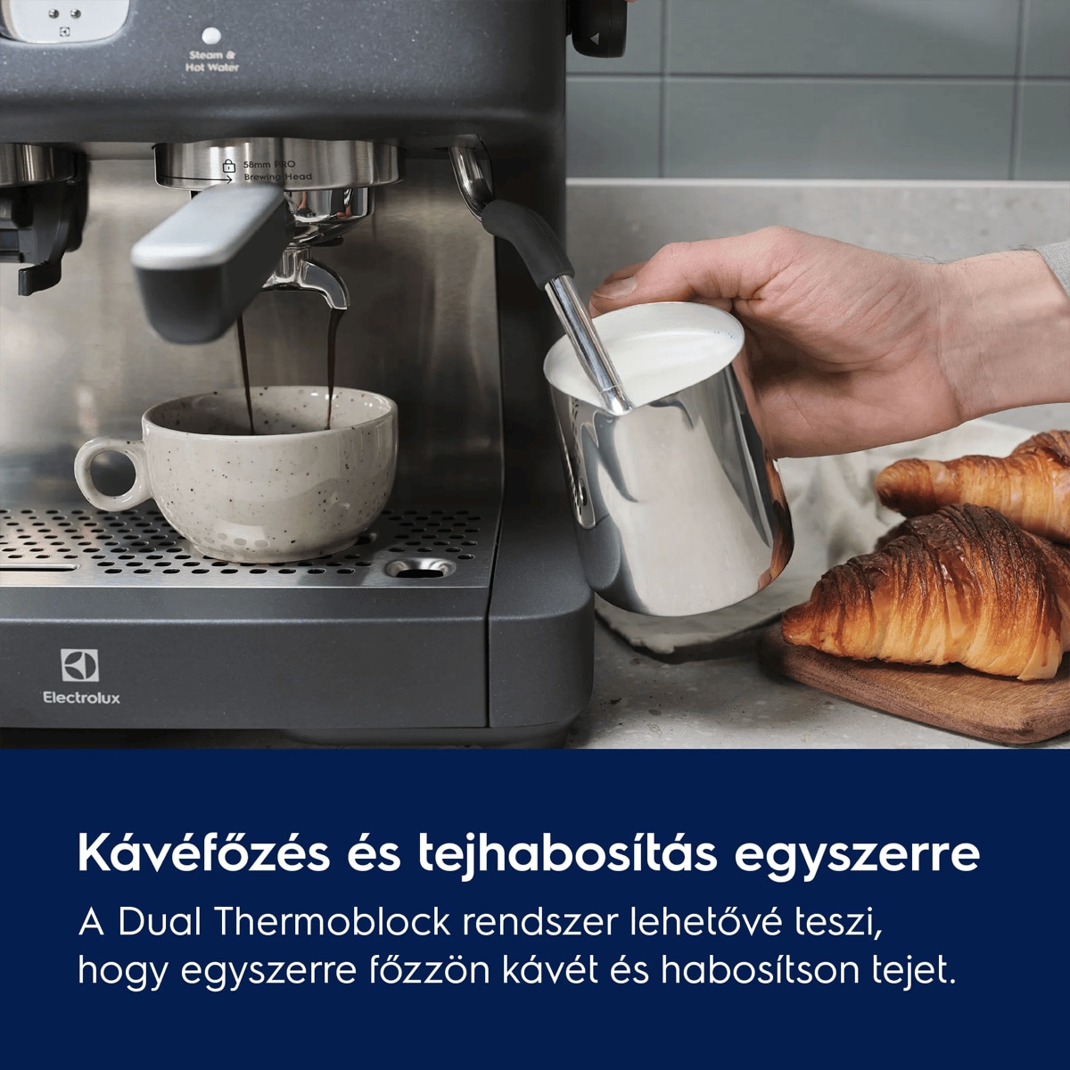 Kávéfőzés és tejhabosítás egyszerre A Dual Thermoblock rendszer lehetővé teszi, hogy egyszerre főzzön kávét és habosítson tejet.
