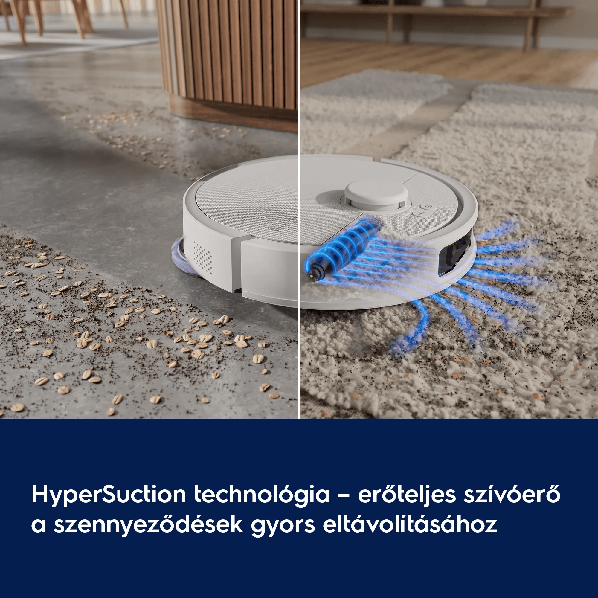 HyperSuction technológia – erőteljes szívóerő a szennyeződések gyors eltávolításához